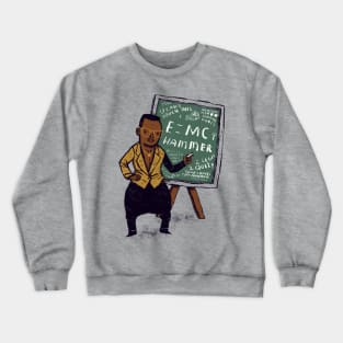 e = mc hammer Crewneck Sweatshirt